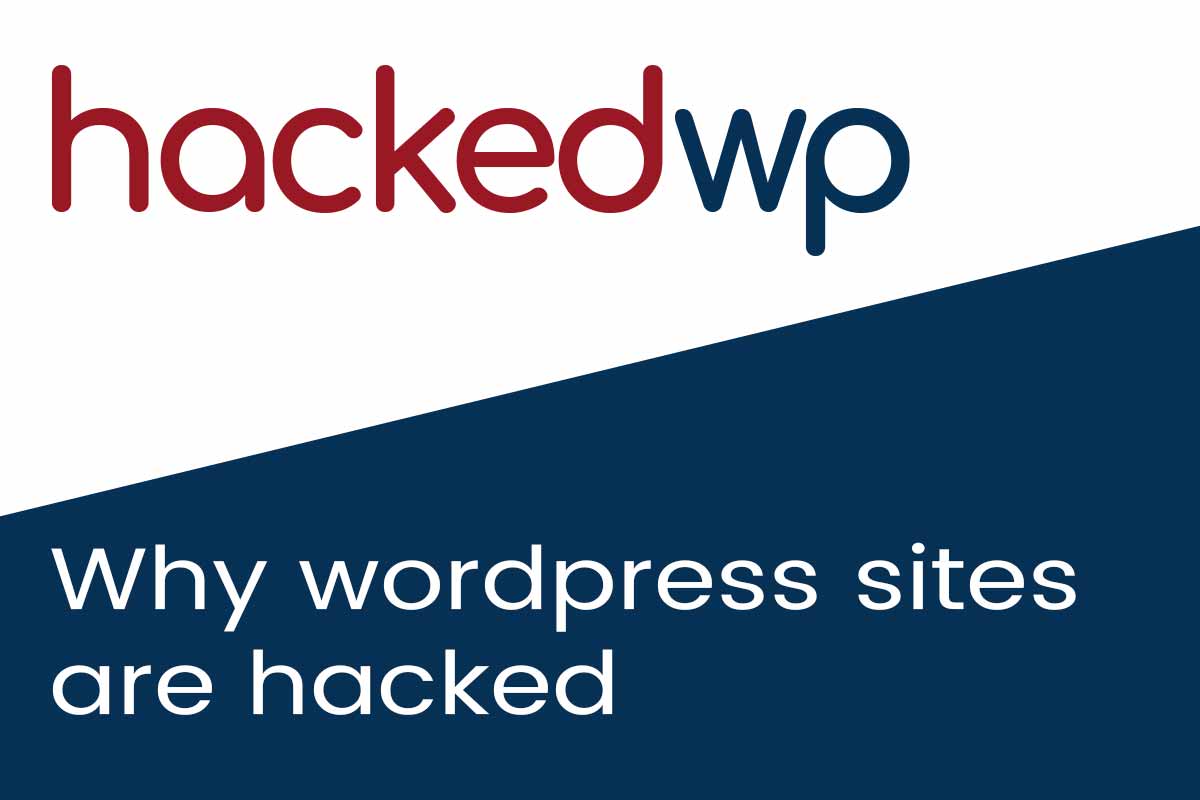 WHY WORDPRESS SITES ARE HACKED