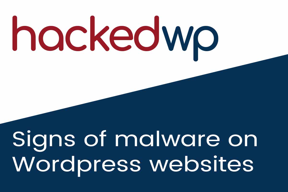 SIGNS OF MALWARE - WORDPRESS WEBSITES